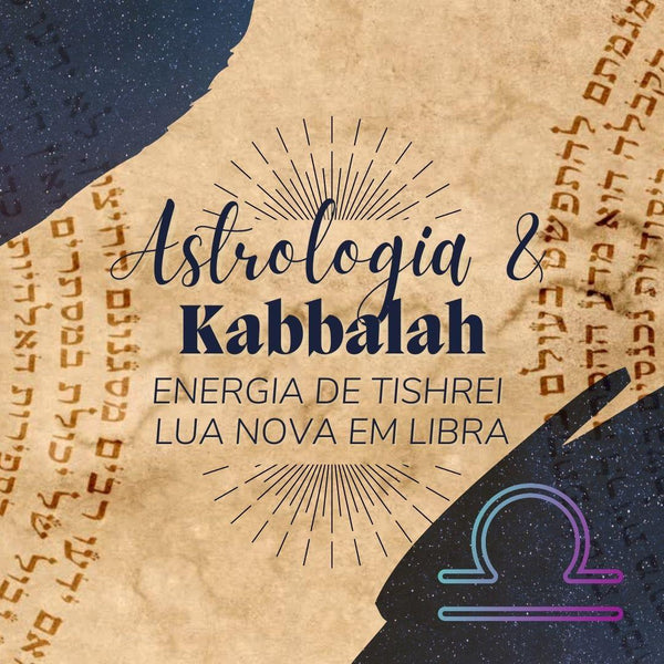 Energia da Lua Nova Libra - Mês de Tishrei - MANIFESTE A VIDA QUE VOCÊ SEMPRE QUIS! - Ana Leo 