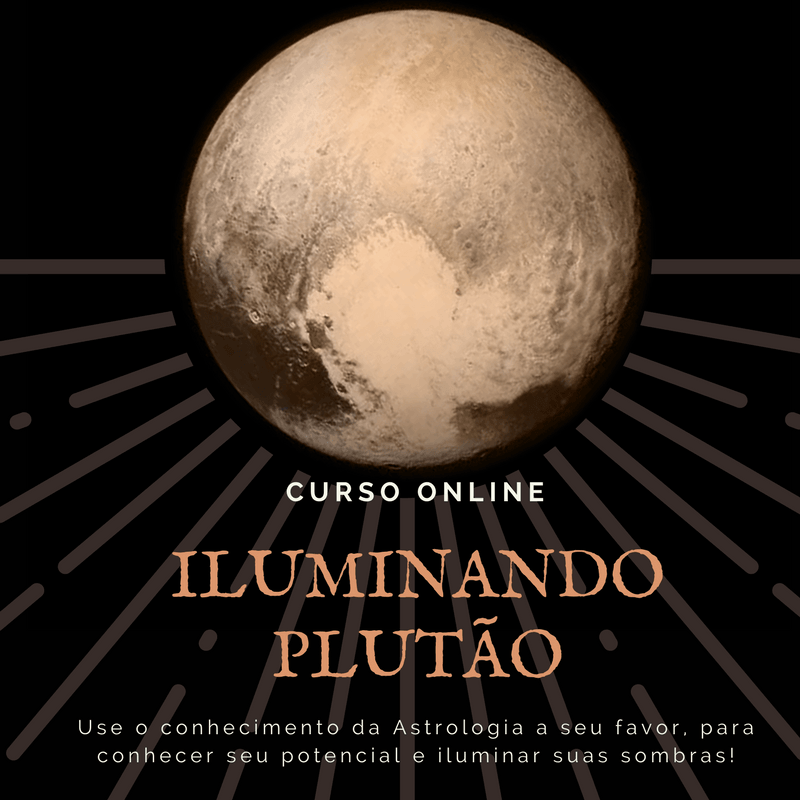Curso Online - Iluminando Plutão - Plutão na Astrologia - Ana Leo 