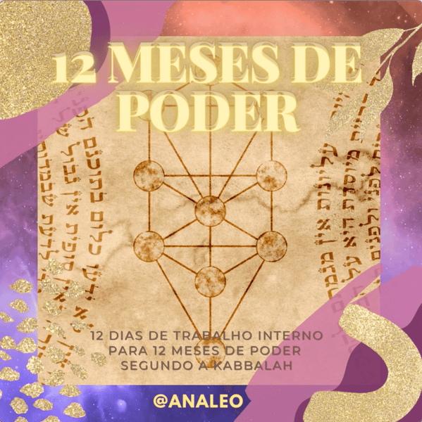 12 Meses de PODER - 12 dias de Meditações da Kabbalah! - Ana Leo 